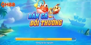 Bắn Cá Ăn Tiền Thật Tại QH88: Game Giải Trí. Kiếm Tiền Đỉnh Cao
