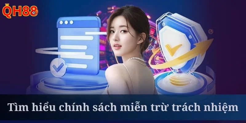 Miễn trừ trách nhiệm QH88 với nguồn thông tin cơ bản nhất.