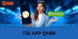 Tải App QH88 - Mở Ra Thế Giới Giải Trí Trong Lòng Bàn Tay