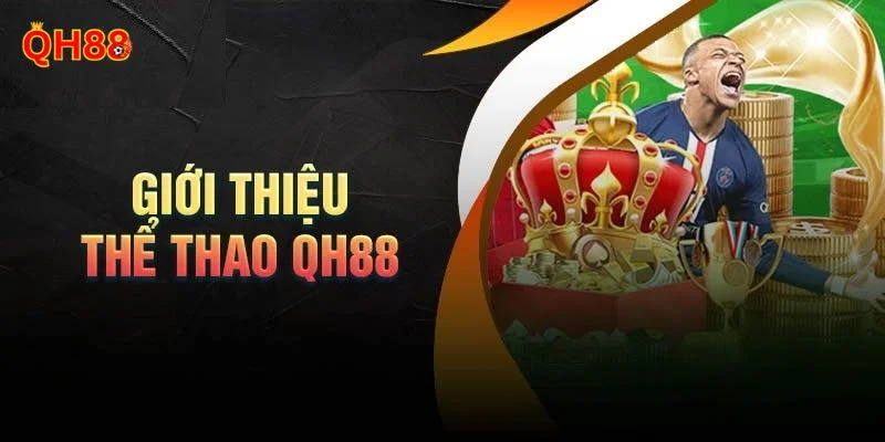 Thể thao QH88 là một trong những chuyên mục cá cược được yêu thích hàng đầu.