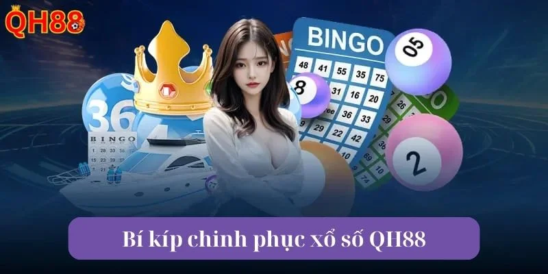 Nắm trong tay kinh nghiệm hay để chơi xổ số QH88 luôn thắng.